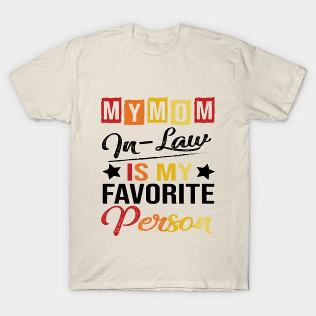 Womens My Mom-In-Law Is My Favorite Person Retro Funny Family T-Shirt by SILVER01